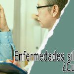 ¿Cuáles son las “enfermedades silenciosas”? 5 Cuáles son las enfermedades silenciosas