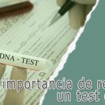 La importancia de realizarse un Test Genético [ Actualizado 2023]