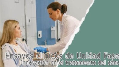 Ensayos clínicos de unidad fase I - Innovación en el tratamiento del cáncer