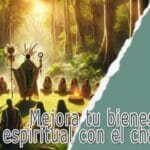 Mejora tu bienestar físico y espiritual con el chamanismo